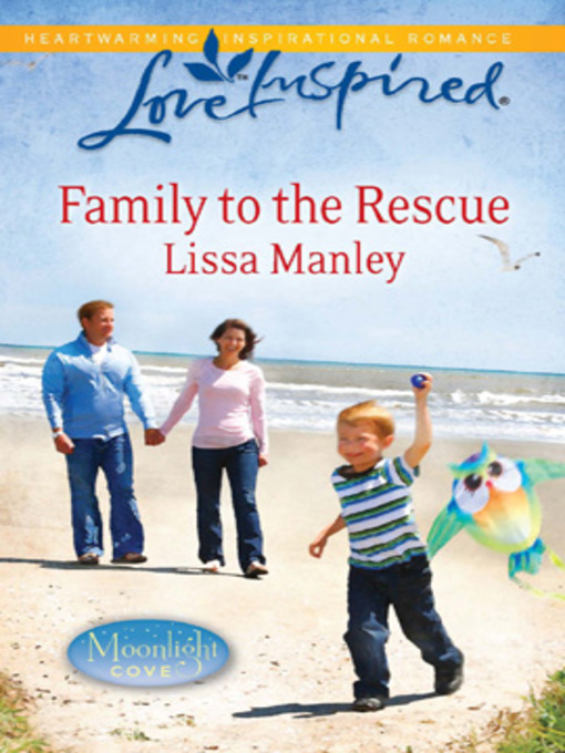 Title details for Family to the Rescue by Lissa Manley - Available